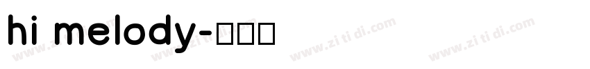 hi melody字体转换